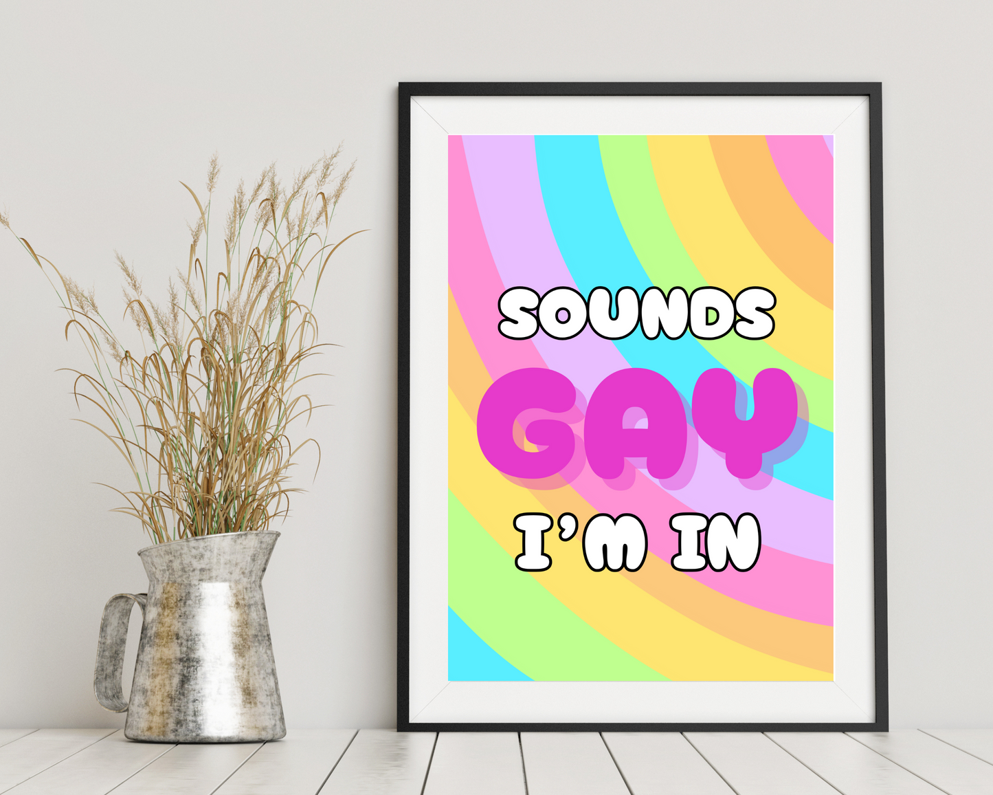 'Sounds Gay, I'm In' - Art Print - Unframed.