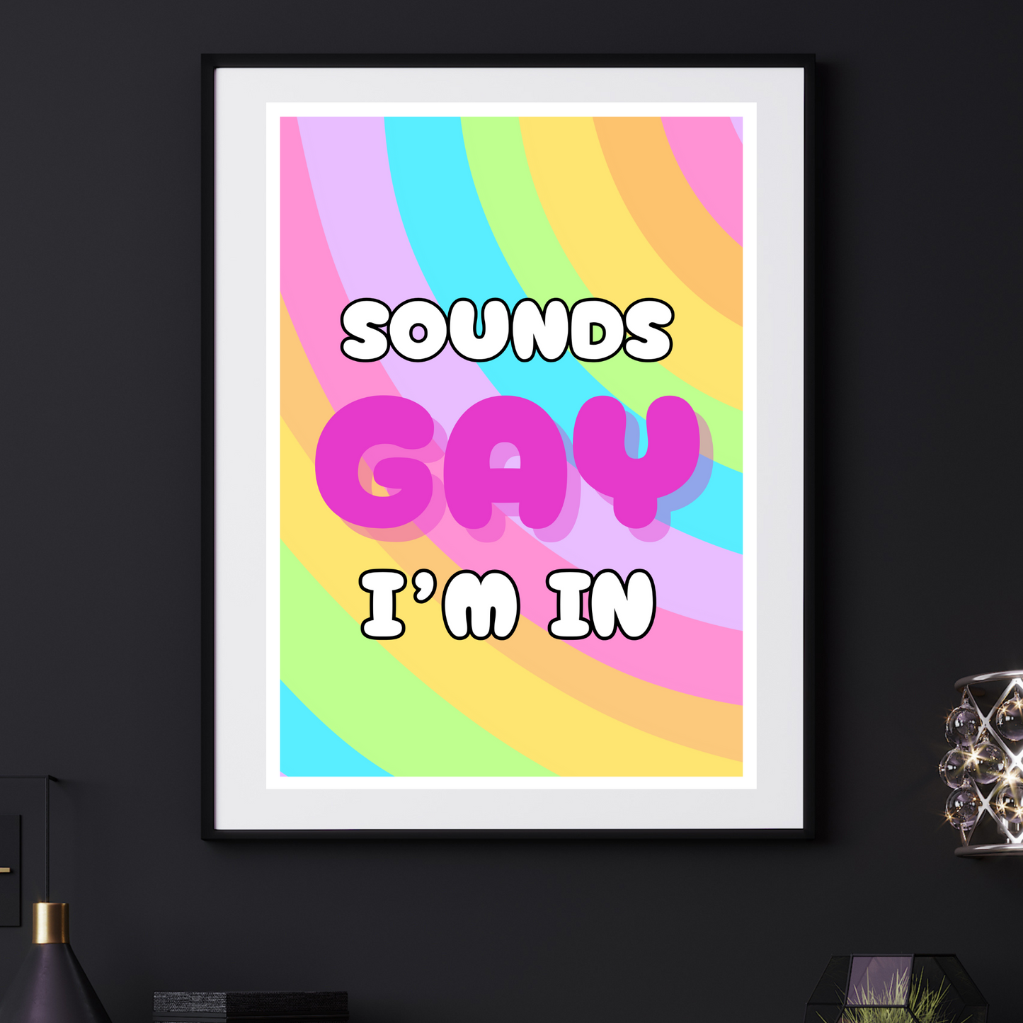'Sounds Gay, I'm In' - Art Print - Unframed.