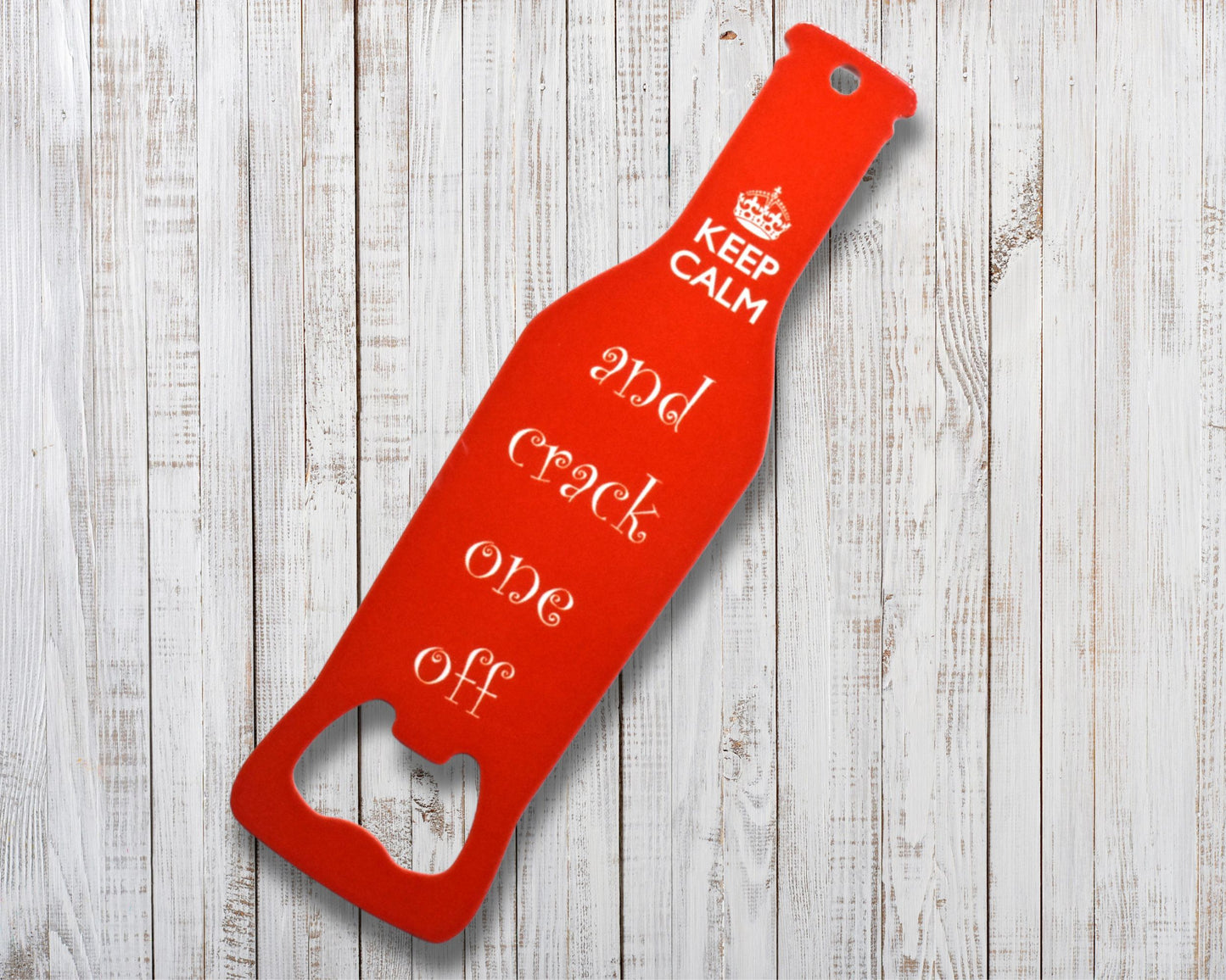 Keep Calm And Crack One Off Novelty Bottle Opener
