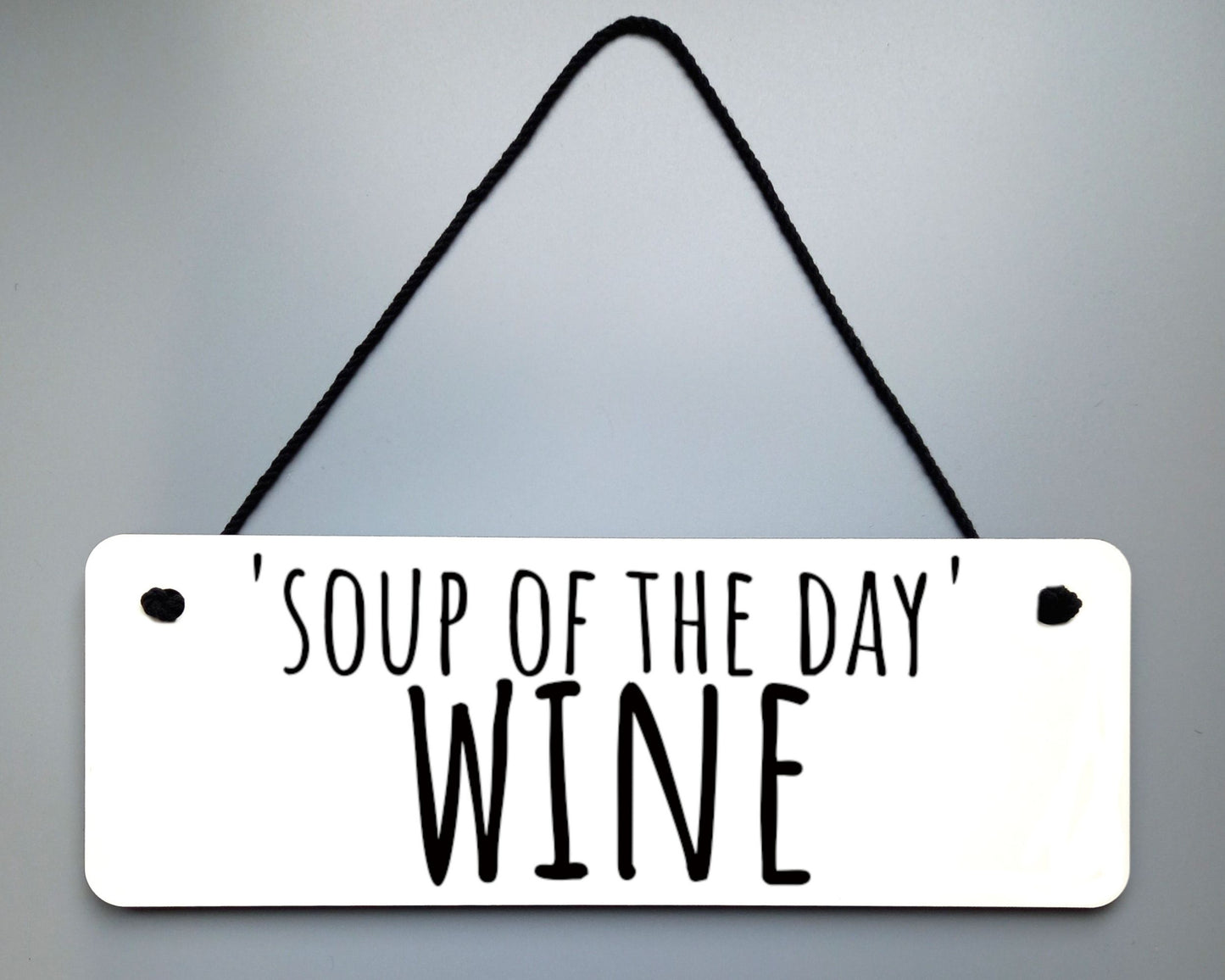 Soup Of The Day (WINE) Novelty Hanging Wall Sign