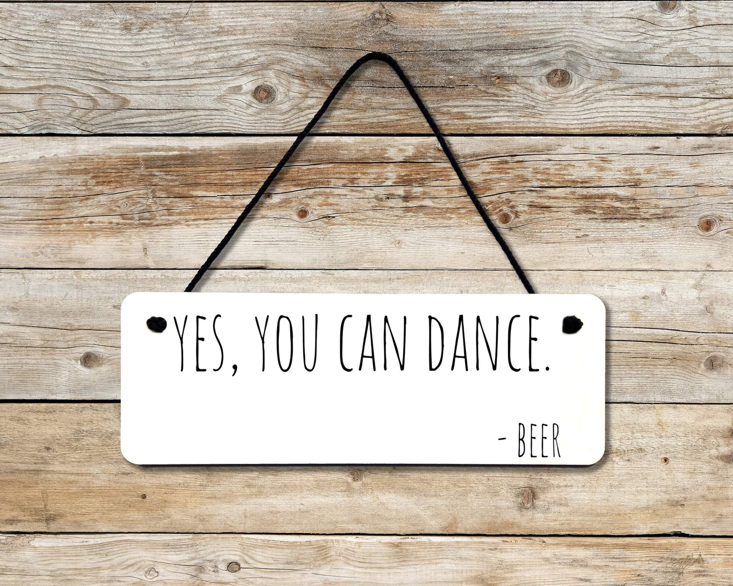 You Can Dance (Beer) Novelty Hanging Wall Sign