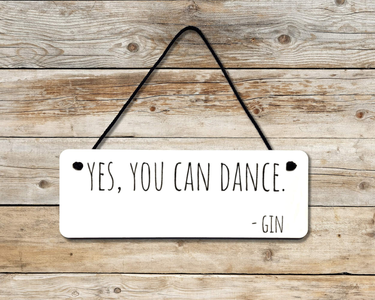You Can Dance (GIN) Novelty Hanging Wall Sign