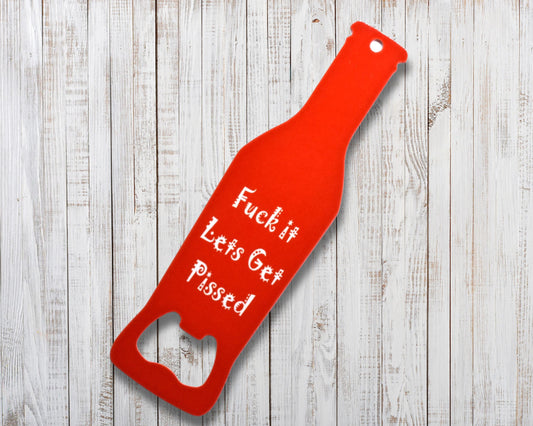 Lets Get Pissed Novelty Bottle Opener