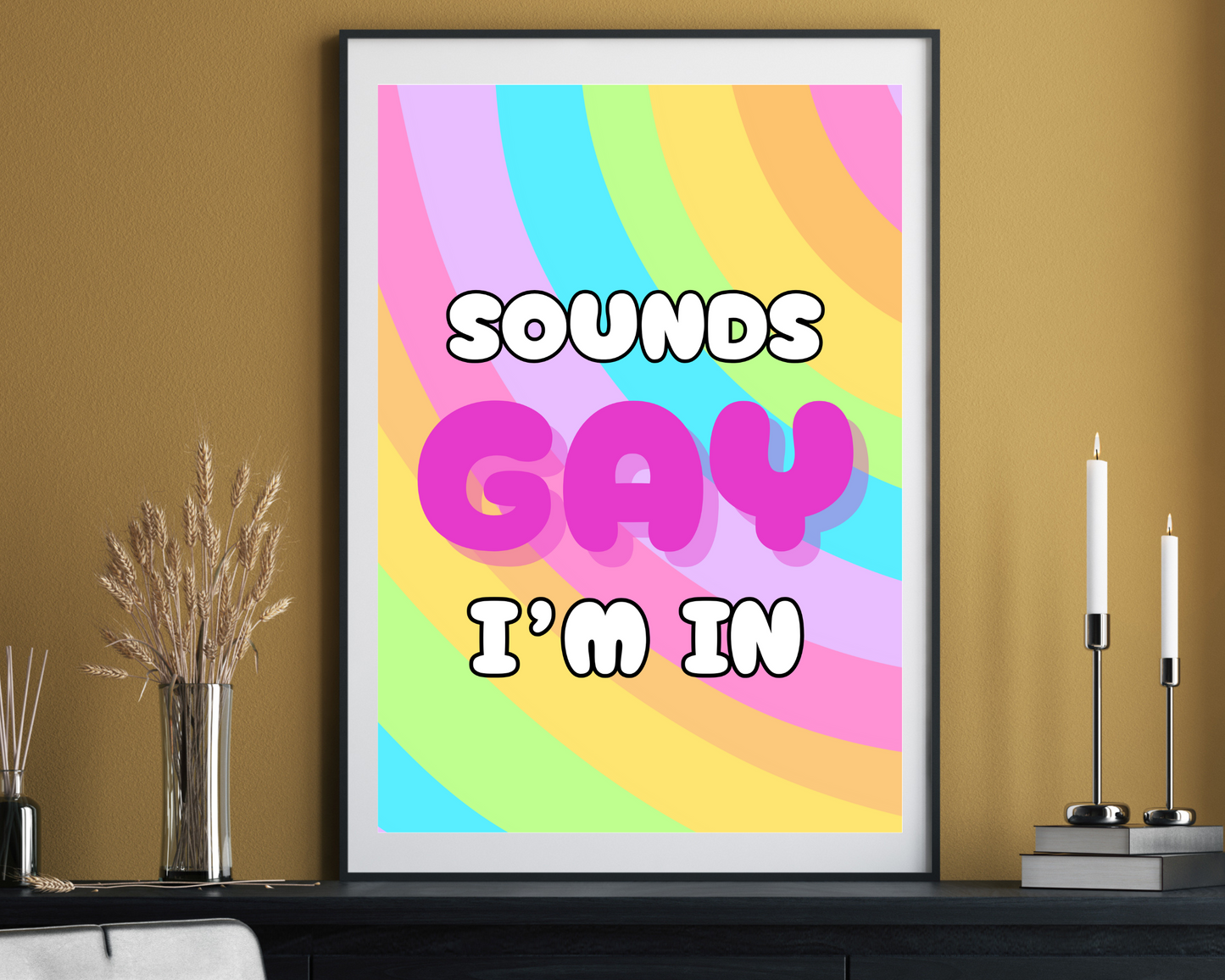 'Sounds Gay, I'm In' - Art Print - Unframed.
