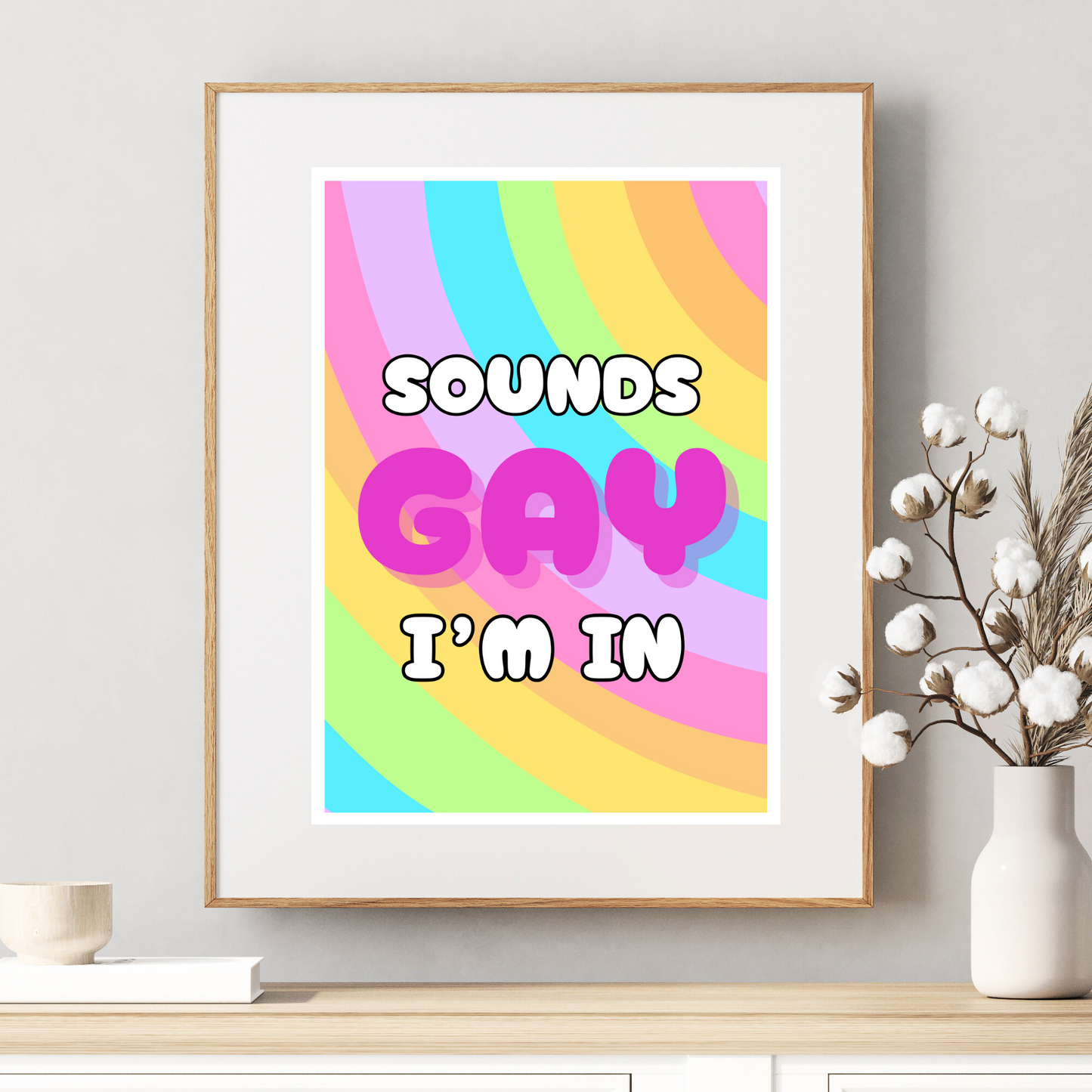 'Sounds Gay, I'm In' - Art Print - Unframed.