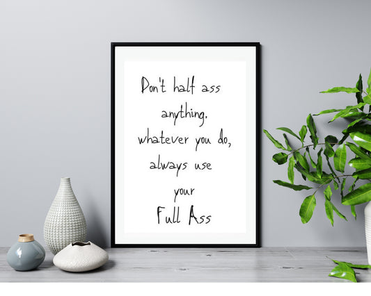 'Half Ass'  - Black & White Art Print - Unframed.