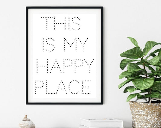 'This is my Happy Place'  - Black & White Art Print - Unframed.