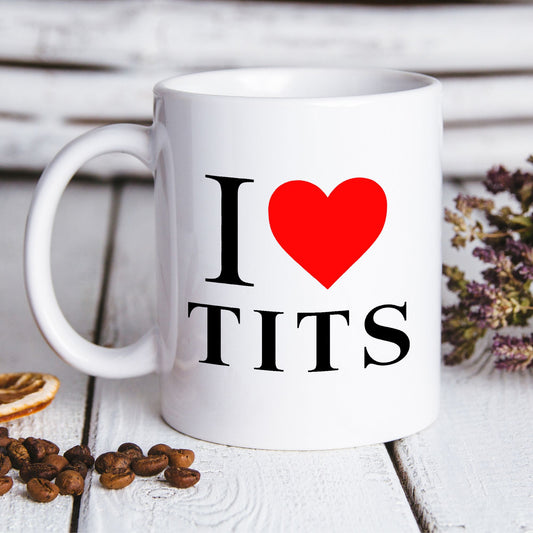I Love Tits Mug