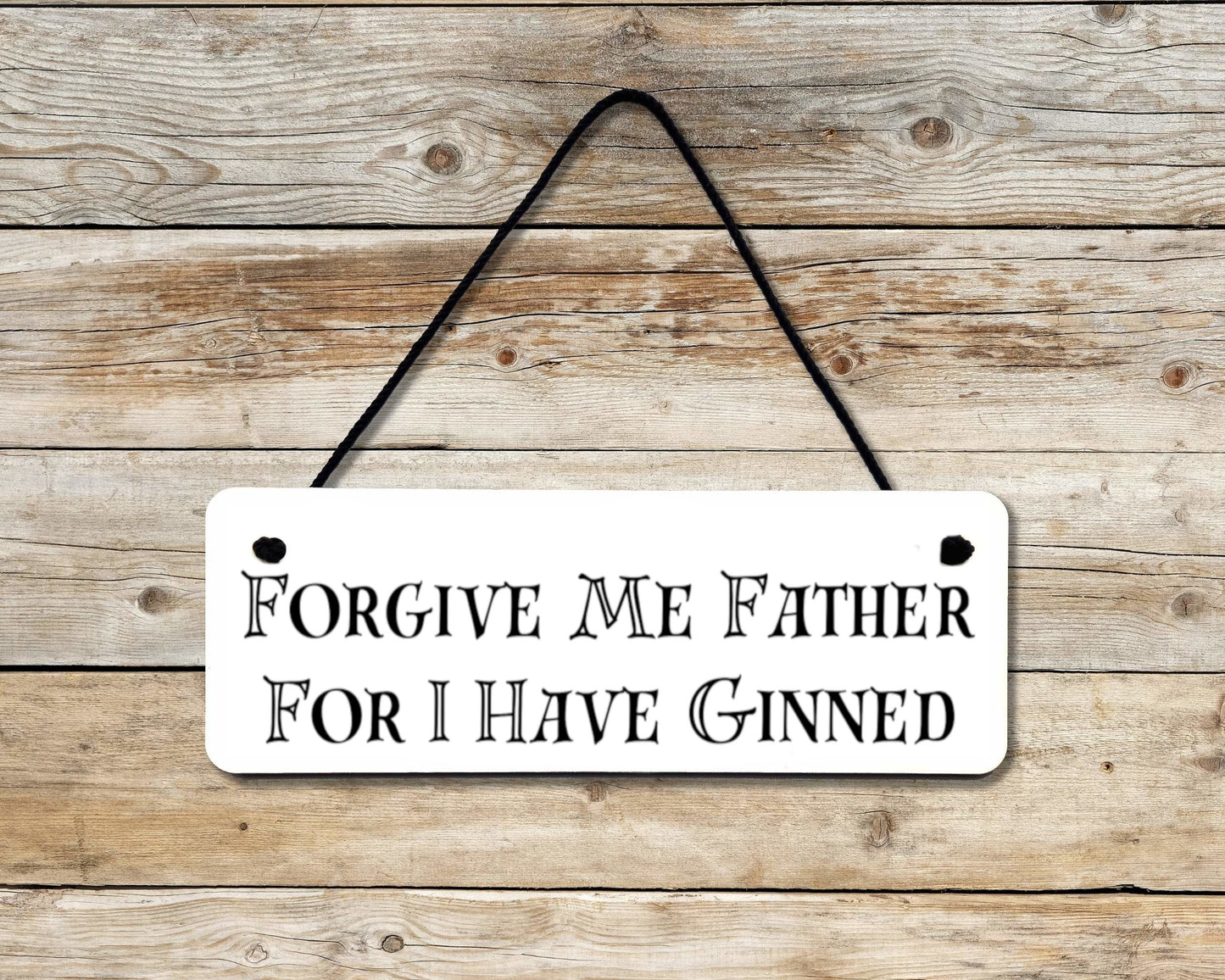 I Have Ginned Novelty Hanging Wall Sign