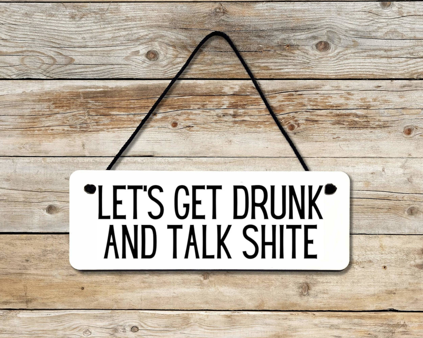 Let's Get Drunk Novelty Hanging Wall Sign