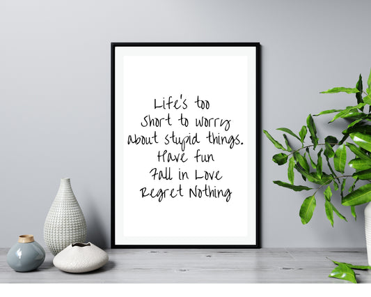 'Life's too Short'  - Black & White Art Print - Unframed.