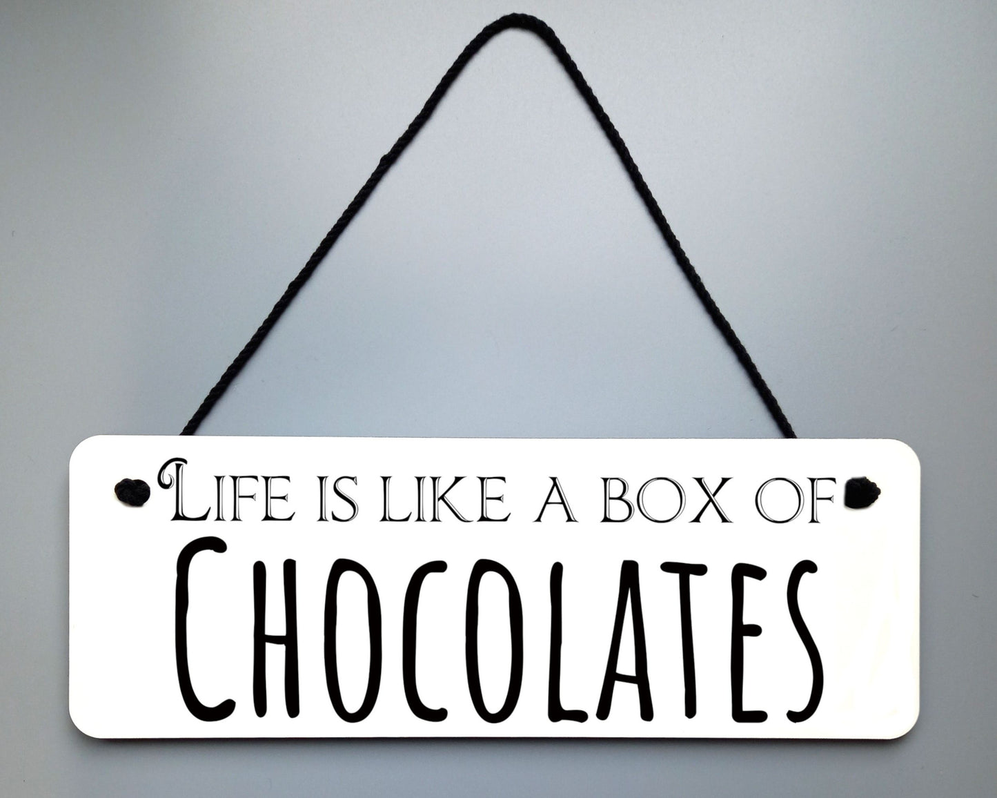 Life is Like a Box of Chocolates Novelty Hanging Wall Sign