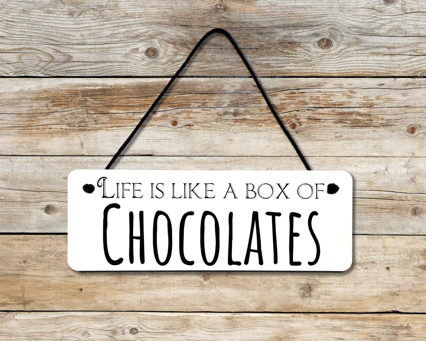 Life is Like a Box of Chocolates Novelty Hanging Wall Sign