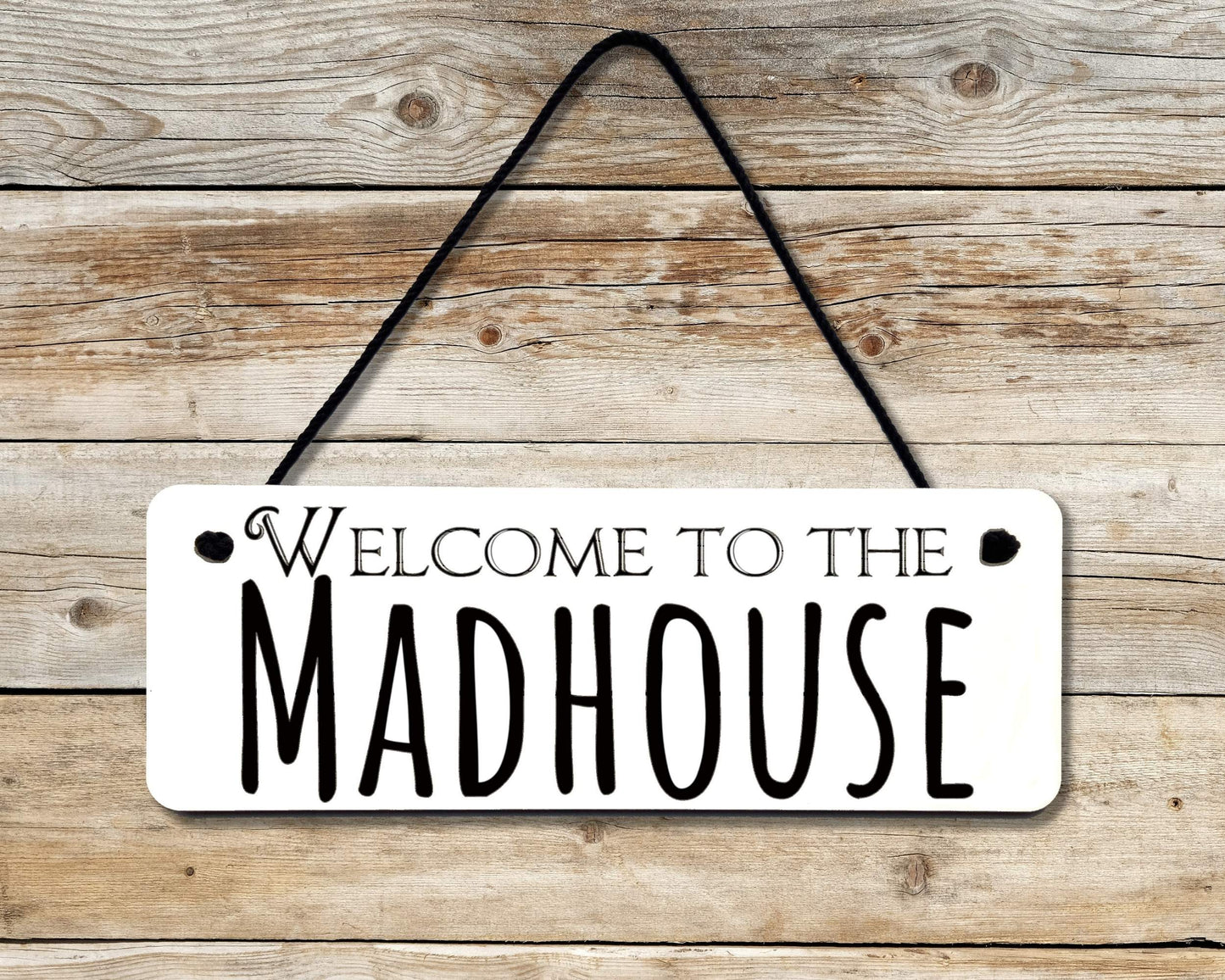 Welcome to the Madhouse Novelty Hanging Wall Sign