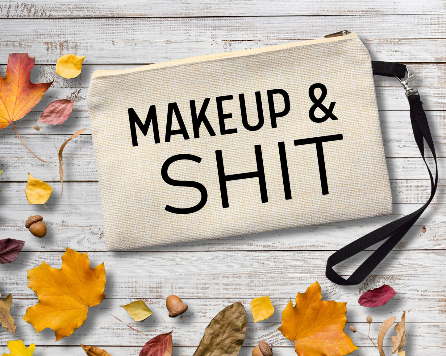 Makeup & Shit Cosmetic Bag