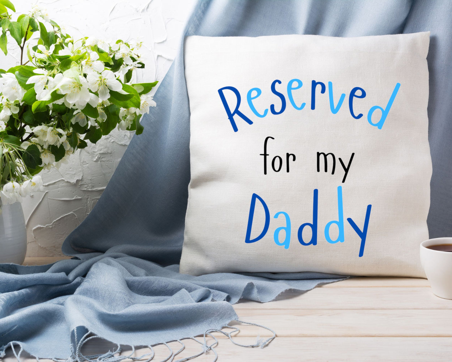 Reserved for my Daddy Cushion