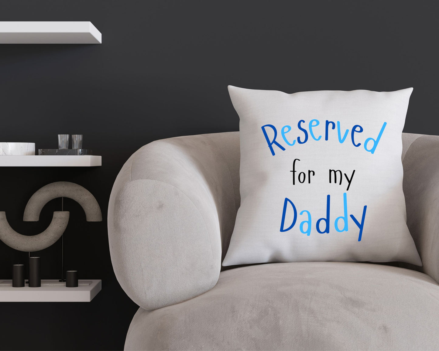 Reserved for my Daddy Cushion