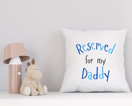 Reserved for my Daddy Cushion