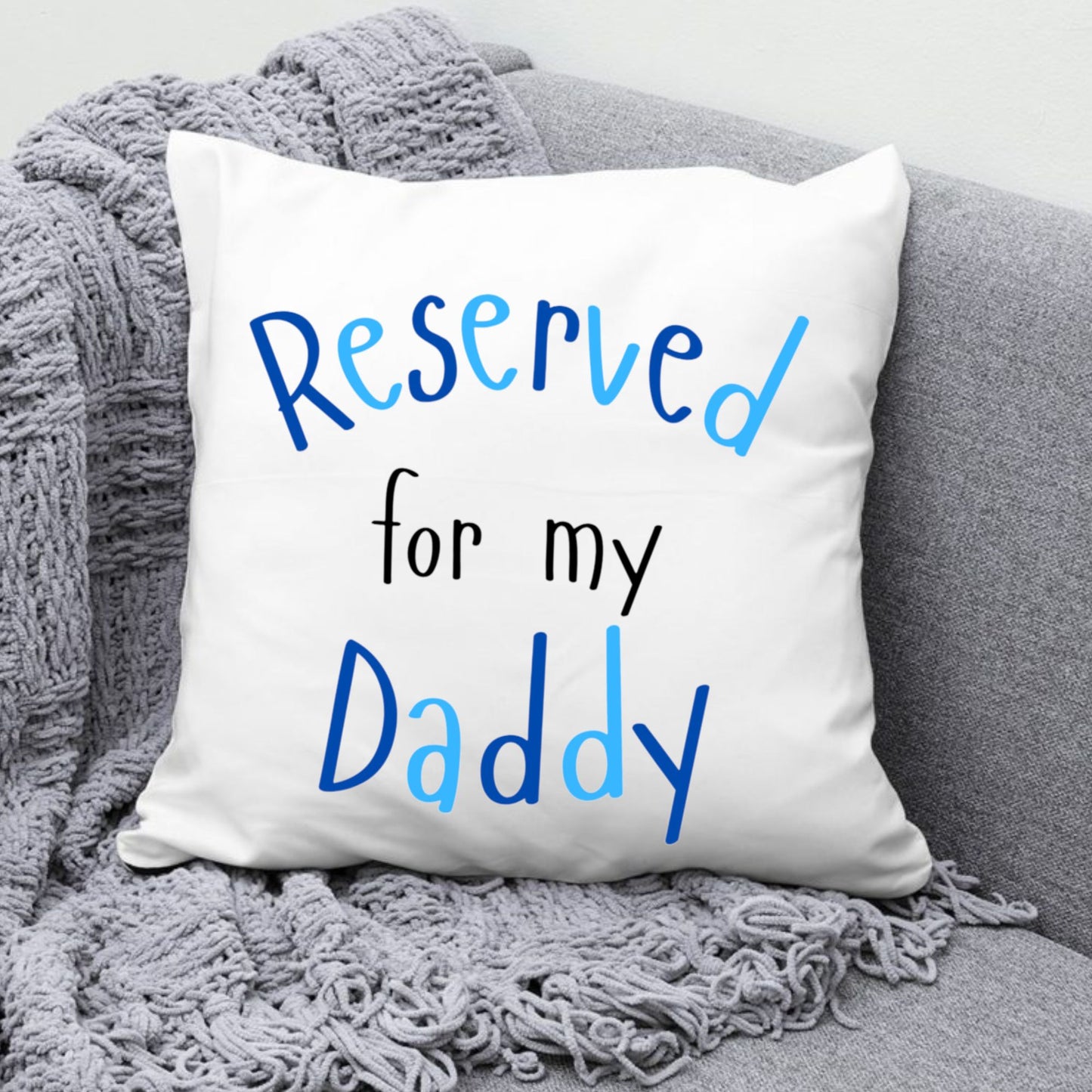 Reserved for my Daddy Cushion
