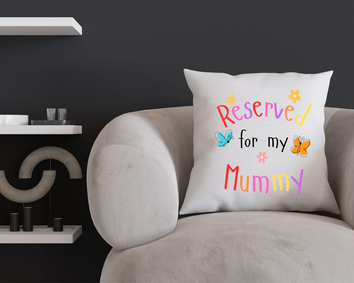 Reserved for my Mummy Cushion