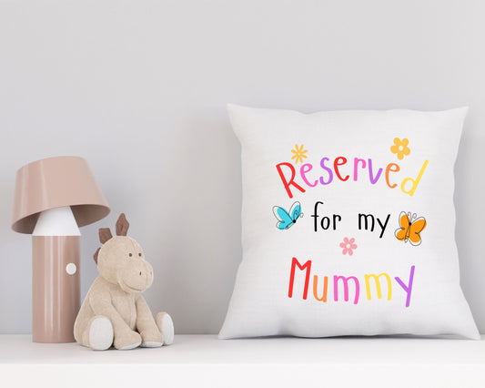 Reserved for my Mummy Cushion