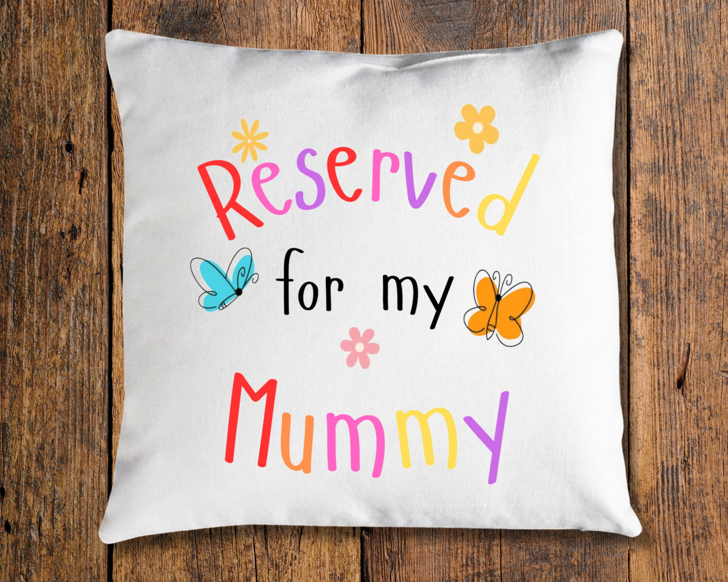 Reserved for my Mummy Cushion