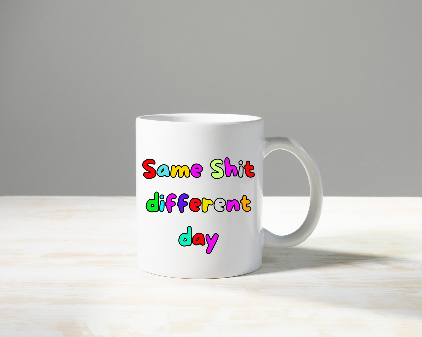 Same Shit Different Day Mug