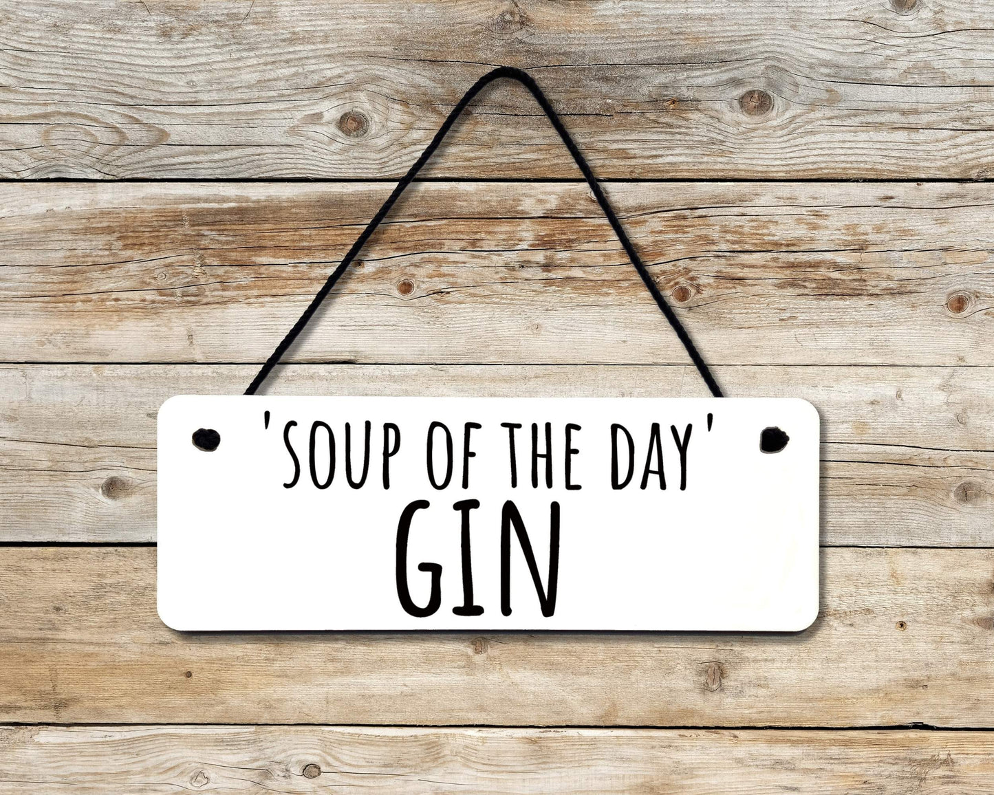 Soup Of The Day (GIN) Novelty Hanging Wall Sign