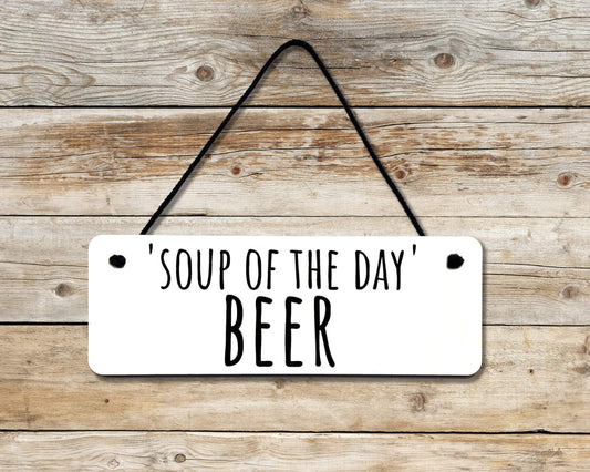 Soup of The Day (BEER) Novelty Hanging Wall Sign