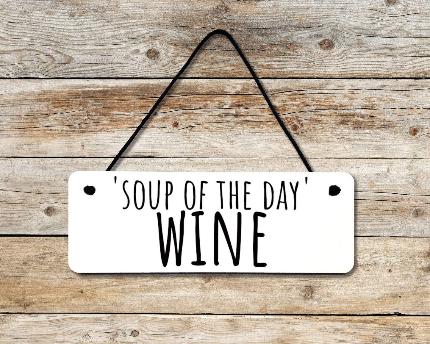 Soup Of The Day (WINE) Novelty Hanging Wall Sign