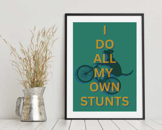 'I Do All My Own Stunts' - Art Print - Unframed. (Green)