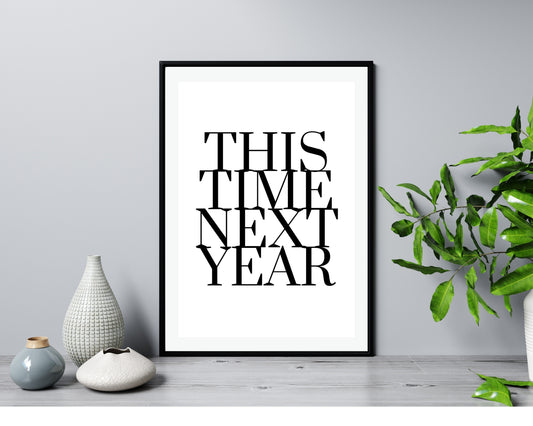 'This Time Next Year'  - Black & White Art Print - Unframed.
