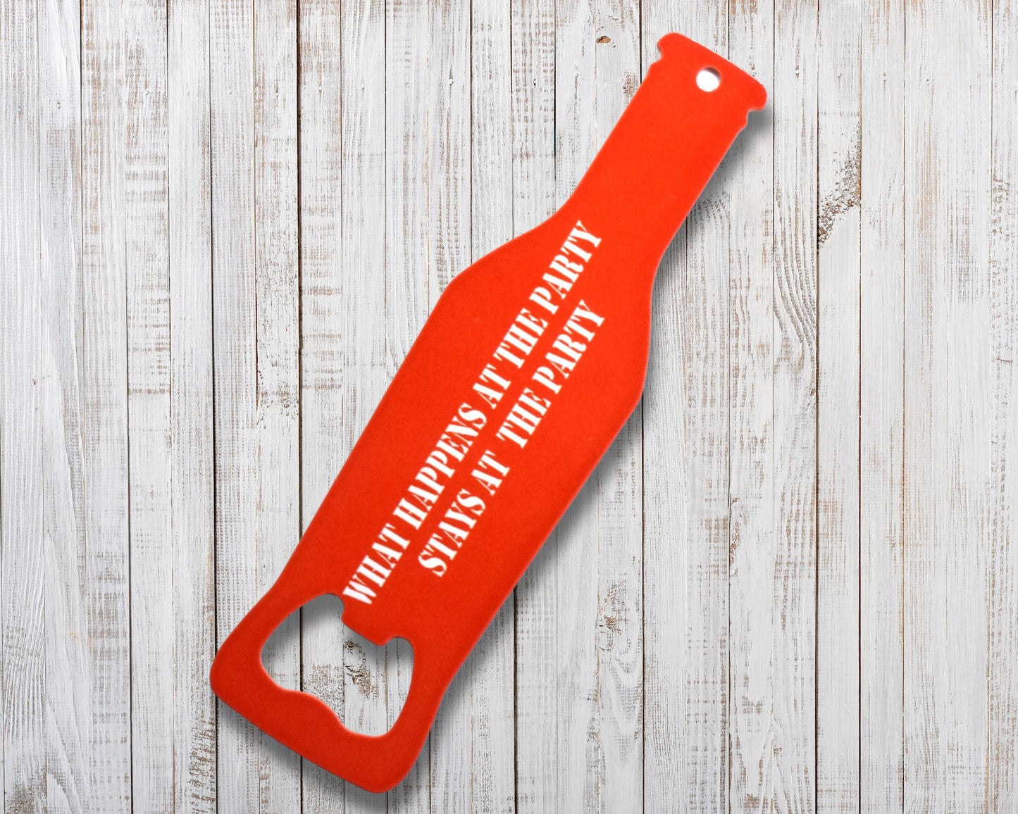 What Happens At The Party Novelty Bottle Opener