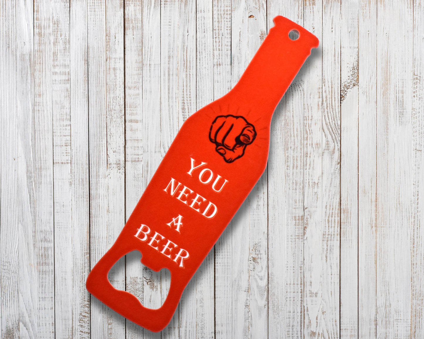 You Need A Beer Novelty Bottle Opener